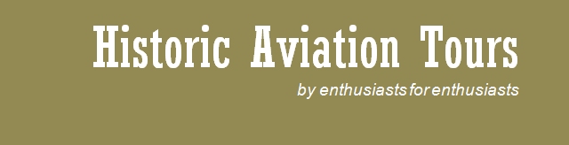 Historic Aviation Tours organized by enthusiasts for enthusiasts