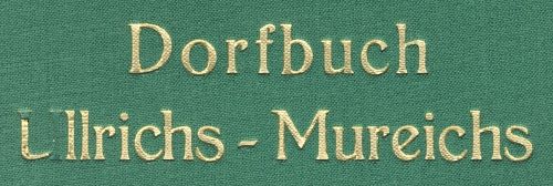 Dorfbuch Ullrichs-Mureichs Titelschrift